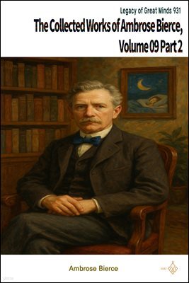 The Collected Works of Ambrose Bierce, Volume 09 Part 2