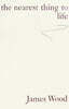 The Nearest Thing To Life