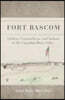 Fort Bascom: Soldiers, Comancheros, and Indians in the Canadian River Valley