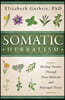 Somatic Herbalism: Healing Trauma Through Plant Medicine and Polyvagal Theory