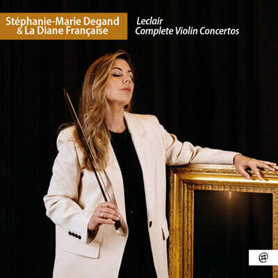Stephanie-Marie Degand 르클레르: 바이올린 협주곡 전곡 (Leclair: Complete Violin Concertos)