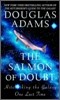 The Salmon of Doubt: Hitchhiking the Galaxy One Last Time