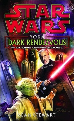 Yoda: Dark Rendezvous: Star Wars Legends: A Clone Wars Novel