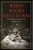 When Books Went to War: The Stories That Helped Us Win World War II