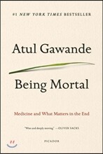 Being Mortal: Medicine and What Matters in the End