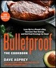 Bulletproof: The Cookbook: Lose Up to a Pound a Day, Increase Your Energy, and End Food Cravings for Good