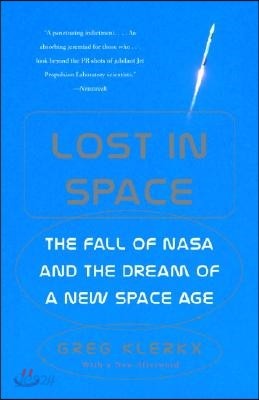 Lost in Space: The Fall of NASA and the Dream of a New Space Age