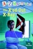 The X'Ed-Out X-Ray