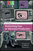 Performing Fear in Television Production