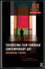 Theorizing Film Through Contemporary Art