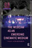 Webcam as an Emerging Cinematic Medium
