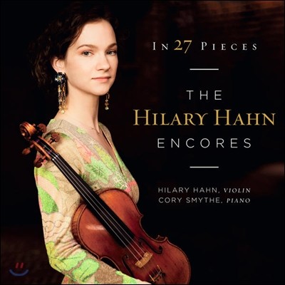 Hilary Hahn 힐러리 한 앙코르 27개의 소품 (In 27 Pieces: the Hilary Hahn Encores)