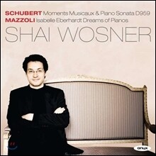 Shai Wosner 슈베르트: 피아노 소나타 악흥의 순간 / 마촐리: 이사벨 에베르하르트 드림스 오브 피아노 (Schubert &amp; Mazzoli)