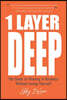 1 Layer Deep