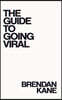 The Guide to Going Viral
