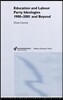 Education and Labour Party Ideologies 1900-2001and Beyond