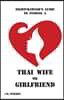 Nightcrawler's Guide to Finding a Thai Wife or Girlfriend; A