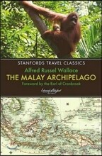 The Malay Archipelago: The Land of the Orang-Utan and the Bird of Paradise