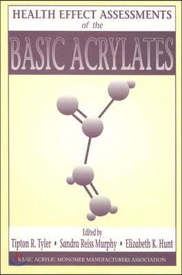 Health Effect Assessments of the Basic Acrylates