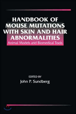 Handbook of Mouse Mutations with Skin and Hair Abnormalities