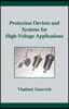Protection Devices and Systems for High-Voltage Applications