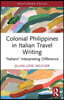 Colonial Philippines in Italian Travel Writing