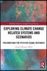 Exploring Climate Change Related Systems and Scenarios