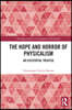 Hope and Horror of Physicalism