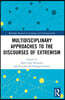 Multidisciplinary Approaches to the Discourses of Extremism