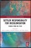 Settler Responsibility for Decolonisation