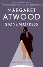Stone Mattress: Nine Wicked Tales