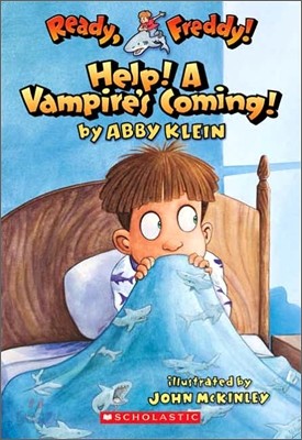 Ready, Freddy! #6: Help! a Vampire&#39;s Coming!: Help! a Vampire&#39;s Coming!