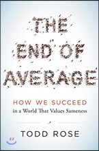 The End of Average: How We Succeed in a World That Values Sameness