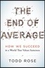 The End of Average: How We Succeed in a World That Values Sameness