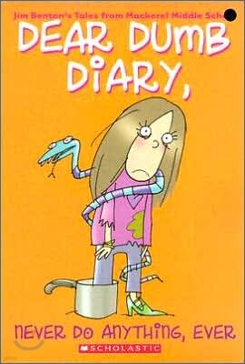 Never Do Anything, Ever (Dear Dumb Diary #4): Never Do Anything, Ever Volume 4