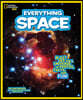 National Geographic Kids Everything Space: Blast Off for a Universe of Photos, Facts, and Fun!