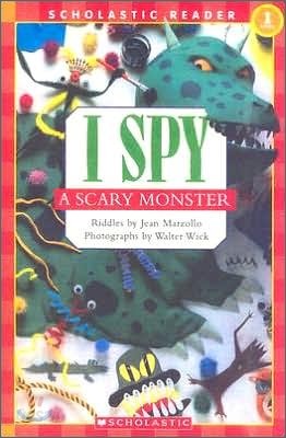 I Spy a Scary Monster (Scholastic Reader, Level 1): I Spy a Scary Monster