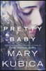 Pretty Baby: A Thrilling Suspense Novel from the Nyt Bestselling Author of Local Woman Missing
