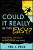 Could It Really Be This Easy?: The Eternal Equation of Success of Teens
