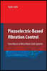Piezoelectric-Based Vibration Control: From Macro to Micro/Nano Scale Systems