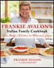 Frankie Avalon's Italian Family Cookbook