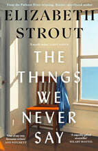 The Things We Never Say