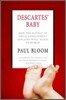 Descartes' Baby: How the Science of Child Development Explains What Makes Us Human