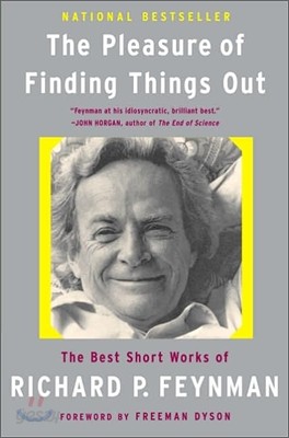 The Pleasure of Finding Things Out: The Best Short Works of Richard P. Feynman