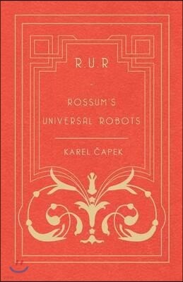 R.U.R - Rossum's Universal Robots