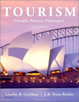 Tourism : Principles, Practices, Philosophies 10/E