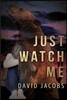 Just Watch Me