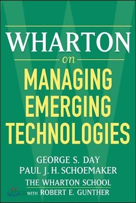 Wharton on Managing Emerging Technologies