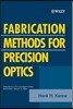 Fabrication Methods for Precision Optics