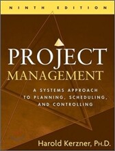 Project Management : A Systems Approach to Planning, Scheduling, and Controlling